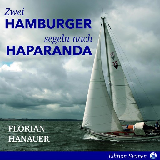 Zwei Hamburger segeln nach Haparanda, Florian Hanauer