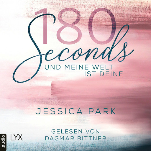 180 Seconds - Und meine Welt ist deine (Ungekürzt), Jessica Park