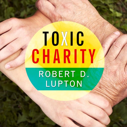 Toxic Charity, Robert D. Lupton