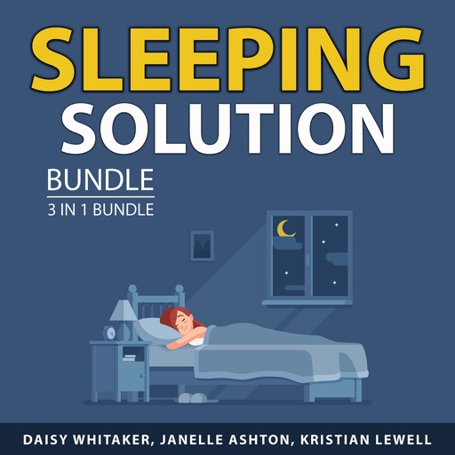 Sleeping Solution Bundle, 3 in 1 Bundle, Kristian Lewell, Daisy Whitaker, Janelle Ashton