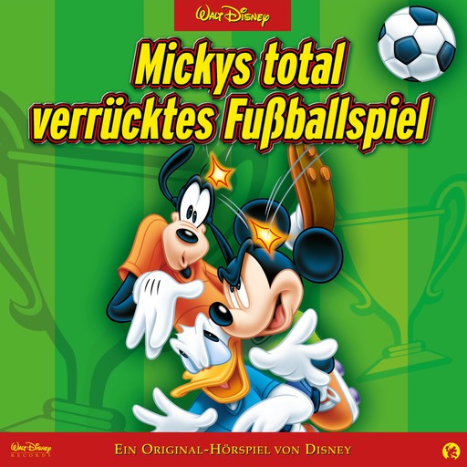 Mickys total verrücktes Fußballspiel (Ein Original-Hörspiel von Disney), Micky Maus Hörspiel