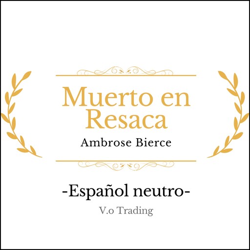 Muerto en Resaca, Ambrose Bierce