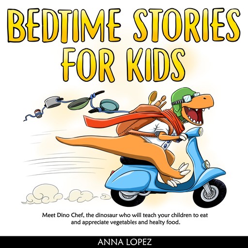 Bedtime Stories for Kids, Anna Lopez