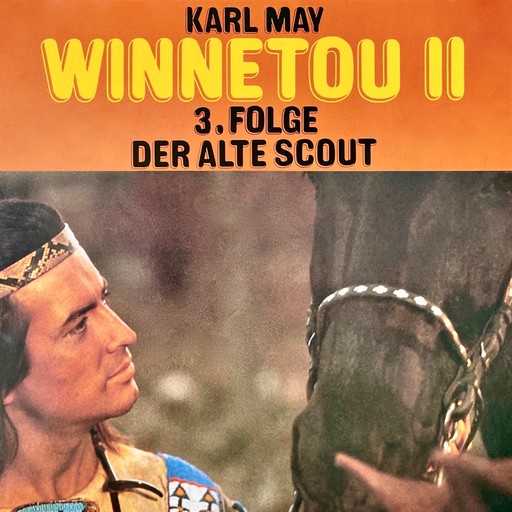 Karl May, Winnetou II, Folge 3: Der alte Scout, Karl May, Harmut Huff