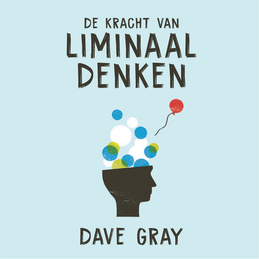 De kracht van liminaal denken, Dave Gray