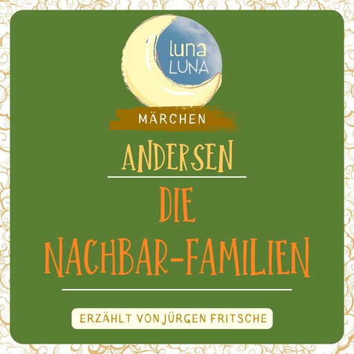 Die Nachbar-Familien, Hans Christian Andersen, Luna Luna