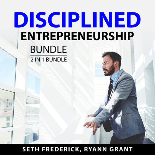 Disciplined Entrepreneurship Bundle, 2 in 1 Bundle, Seth Frederick, Ryann Grant