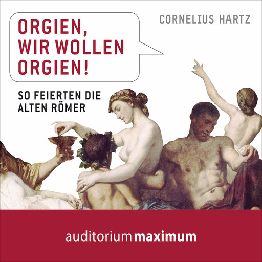 Orgien, wir wollen Orgien!, Cornelius Hartz