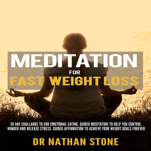 Meditation For Fast Weight Loss:, Nathan Stone