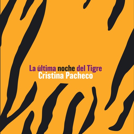 La última noche del tigre, Cristina Pacheco