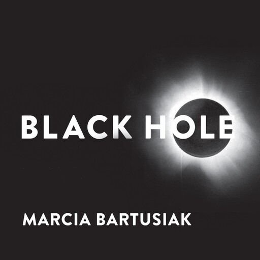 Black Hole, Marcia Bartusiak