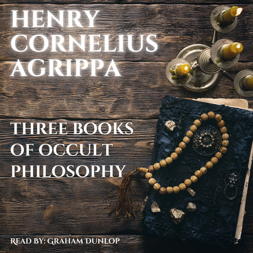 Three Books of Occult Philosophy, Henry Cornelius Agrippa