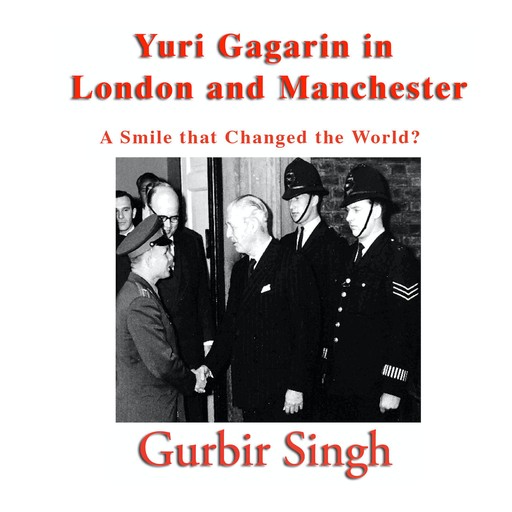 Yuri Gagarin in London and Manchester, Gurbir Singh