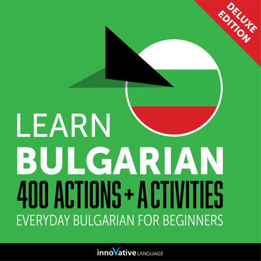 Everyday Bulgarian for Beginners - 400 Actions & Activities, Innovative Language Learning, BulgarianPod101.com
