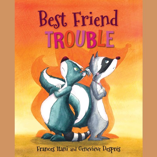 Best Friend Trouble, Frances Itani