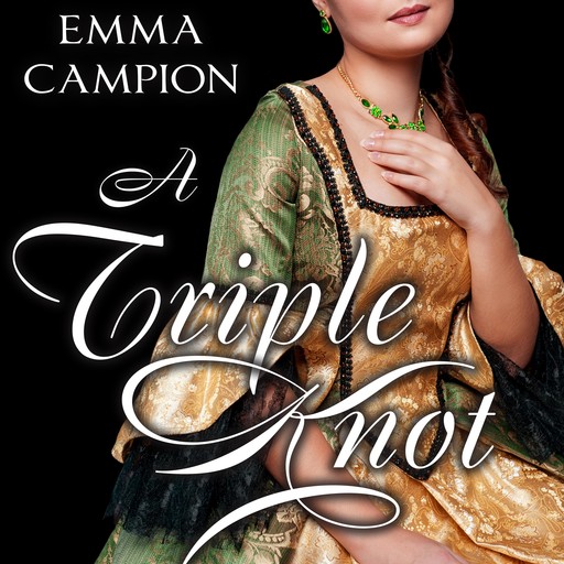 A Triple Knot, Emma Campion