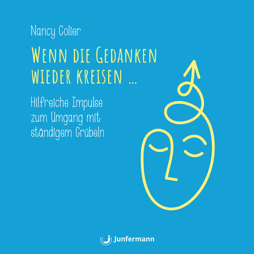 Wenn die Gedanken wieder kreisen..., Nancy Colier