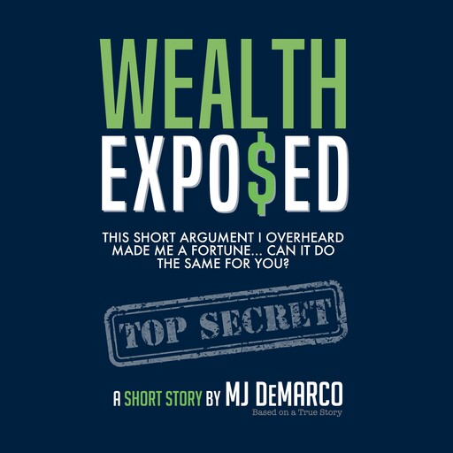 WEALTH EXPO$ED, MJ DeMarco