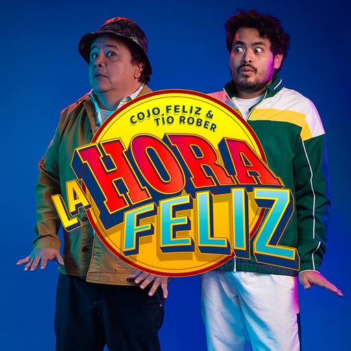 La Hora Feliz: Hombres ft. El Temach, Cojo Feliz