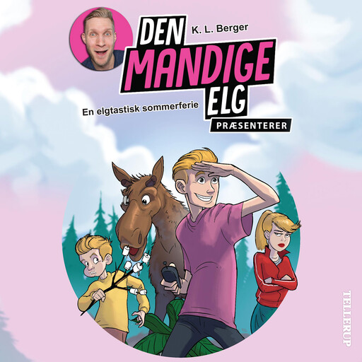 Den Mandige Elg præsenterer - En elgtastisk sommerferie, K.L. Berger