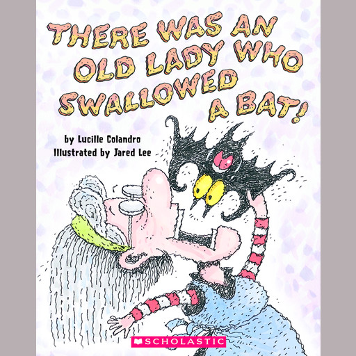 There Was an Old Lady Who Swallowed a Bat!, Lucille Colandro