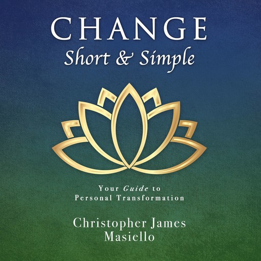 Change Short & Simple, Christopher James Masiello