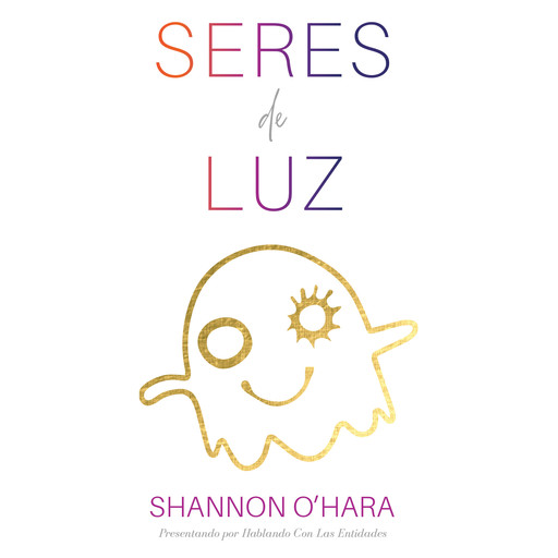 Seres De Luz, Shannon O'Hara