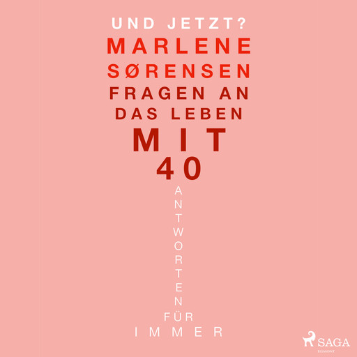 Und jetzt?: Fragen an das Leben mit 40. Antworten für immer, Marlene Sørensen