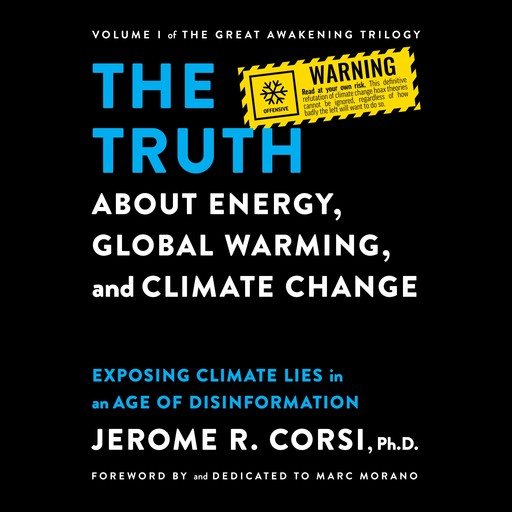 The Truth about Energy, Global Warming, and Climate Change, Marc Morano, Jerome R. Corsi Ph.D.