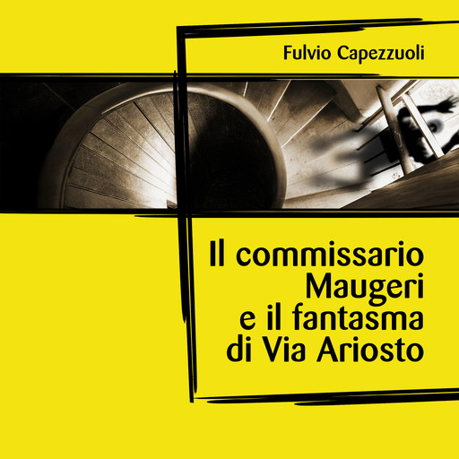 Il commissario Maugeri e il fantasma di Via Ariosto, Fulvio Capezzuoli