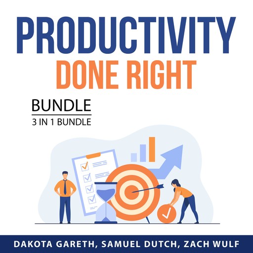 Productivity Done Right Bundle, 3 in 1 Bundle, Zach Wulf, Samuel Dutch, Dakota Gareth