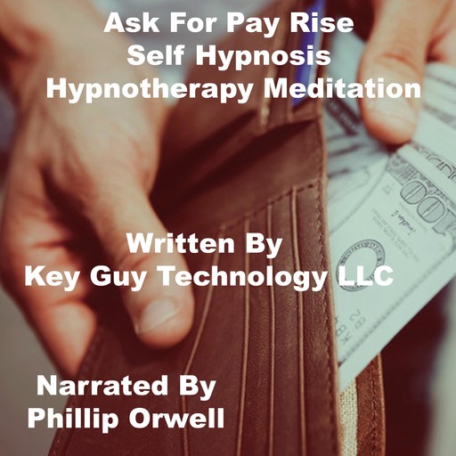 Ask For Pay Raise Self Hypnosis Hypnotherapy Meditation, Key Guy Technology LLC