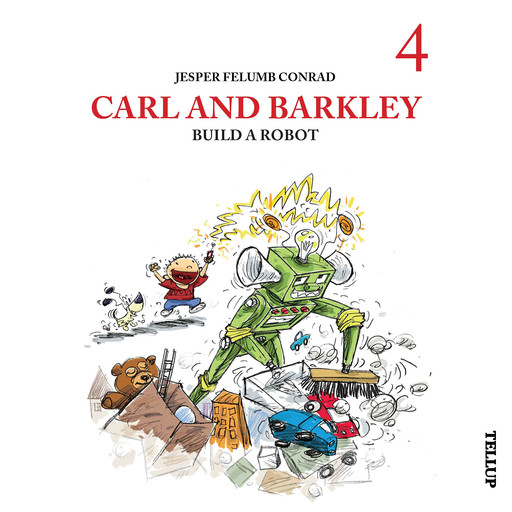 Carl and Barkley #4: Carl and Barkley Build a Robot, Jesper Felumb Conrad