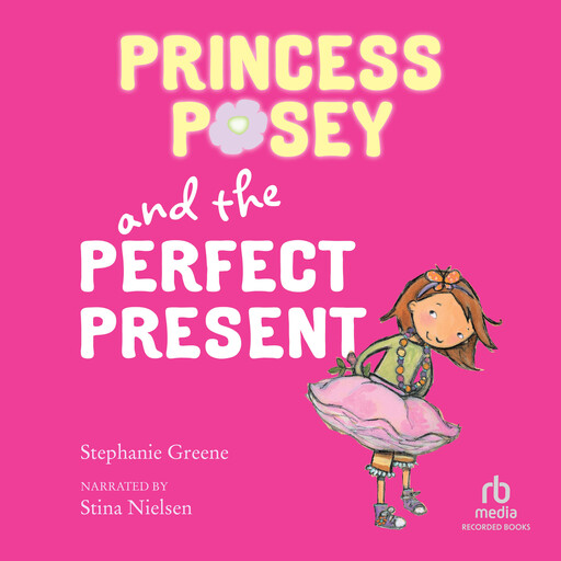 Princess Posey and the Perfect Present, Stephanie Greene