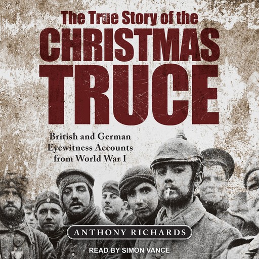 The True Story of the Christmas Truce, Hew Strachan, Anthony Richards
