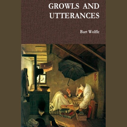 Growls and Utterances, Bart Wolffe