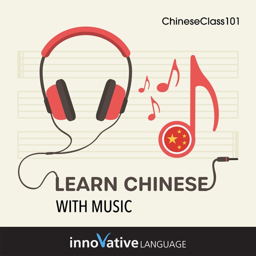 Learn Chinese With Music, Innovative Language Learning, ChineseClass101.com