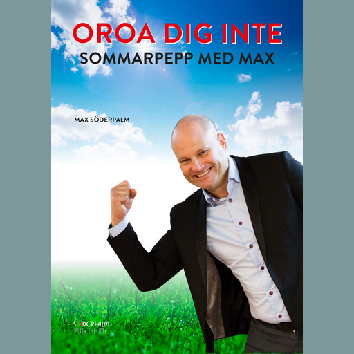 OROA DIG INTE - Sommarpepp med Max, Max Söderpalm
