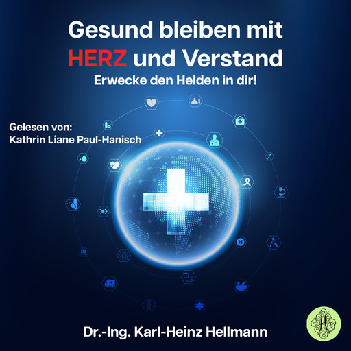 Gesund bleiben mit HERZ und Verstand, Karl-Heinz Hellmann