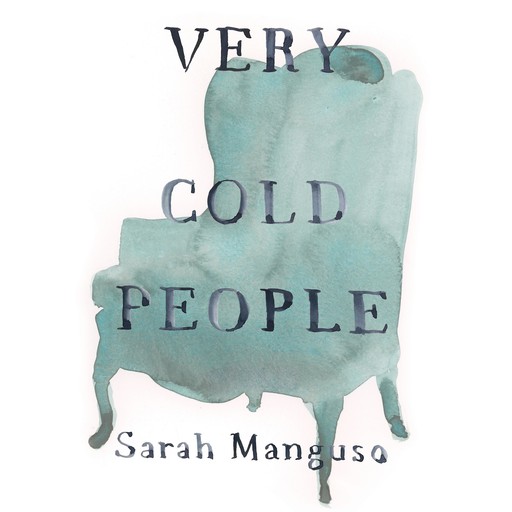 Very Cold People, Sarah Manguso