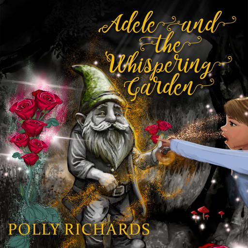 Adele and the Whispering Garden, Polly Richards