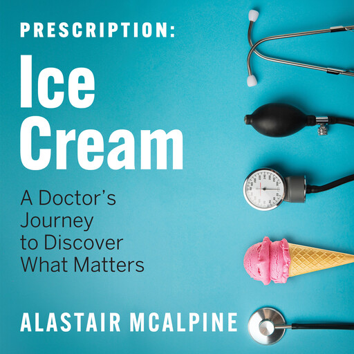 Prescription: Ice Cream, Alastair McAlpine