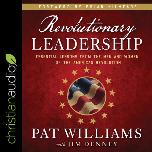 Revolutionary Leadership, Brian Kilmeade, Jim Denney, Pat Williams