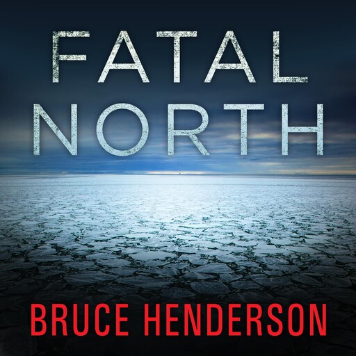 Fatal North, Bruce Henderson
