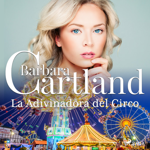 La Adivinadora del Circo (La Colección Eterna de Barbara Cartland 8), Barbara Cartland