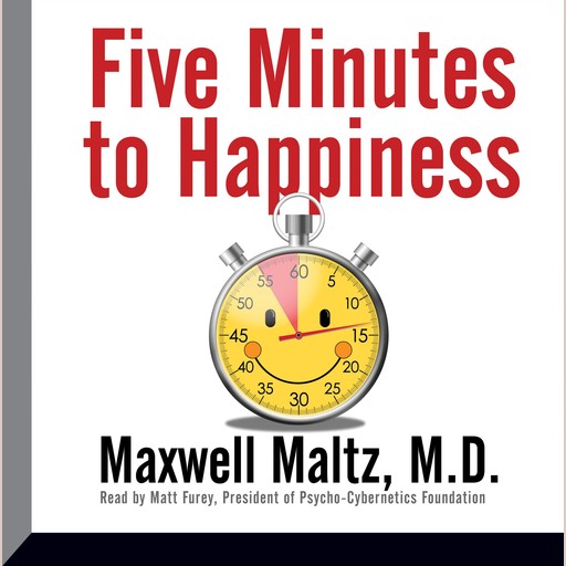Five Minutes to Happiness, Maxwell Maltz