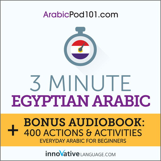 3-Minute Egyptian Arabic, Innovative Language Learning, ArabicPod101.com