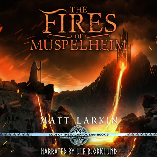 The Fires of Muspelheim, Matt Larkin
