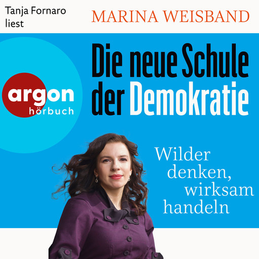 Die neue Schule der Demokratie - Wilder denken, wirksam handeln (Ungekürzte Lesung), Doris Mendlewitsch, Marina Weisband