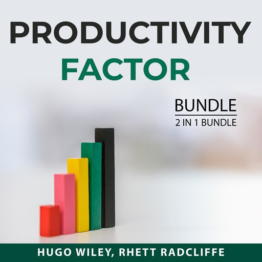 Productivity Factor Bundle, 2 in 1 Bundle:, Hugo Wiley, Rhett Radcliffe